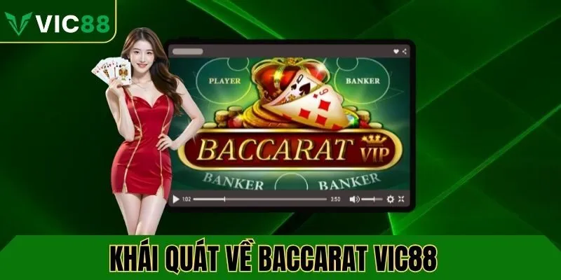 Khái quát về trò chơi baccarat VIC88