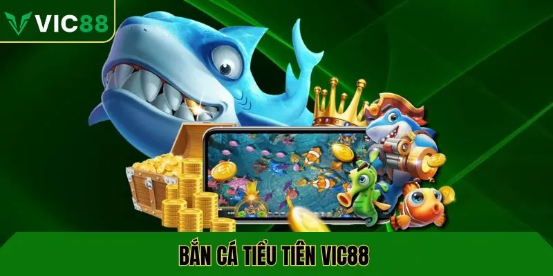 ban-ca-tieu-tien-vic88-avt