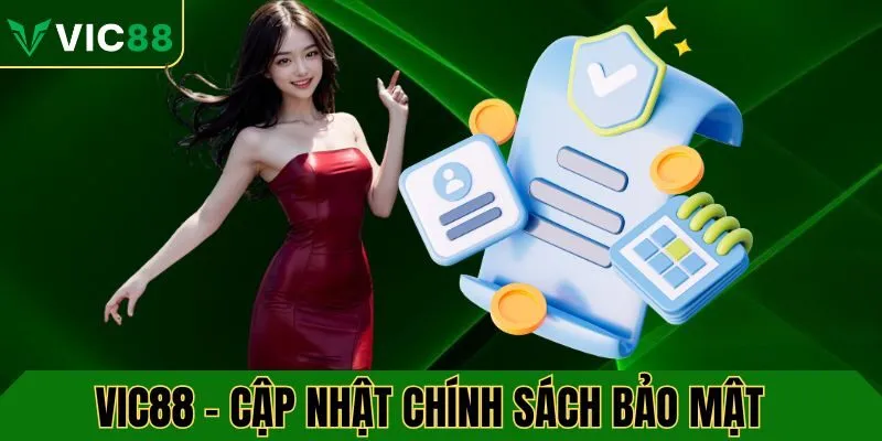 VIC88 cập nhật chính sách bảo mật