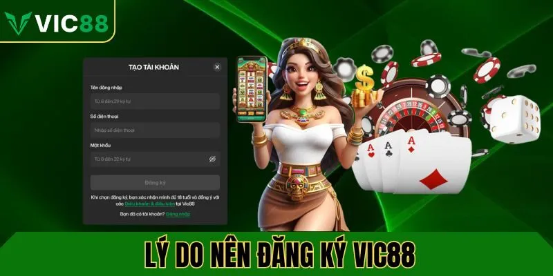 Lý do nên đăng ký VIC88 để tham gia cá cược