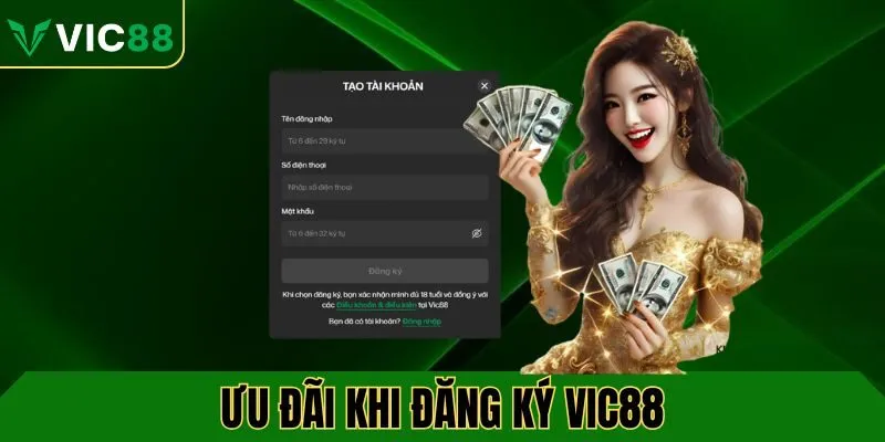 Các chương trình ưu đãi khi đăng ký VIC88