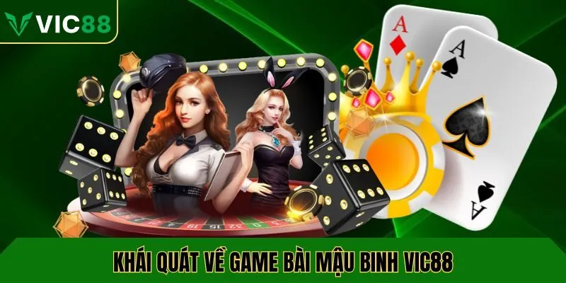 Khái quát về game bài mậu binh VIC88