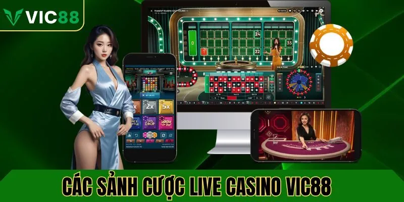 Các sảnh cược phổ biến tại live casino VIC88