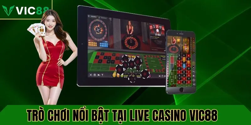 Những trò chơi nổi bật tại casino VIC88
