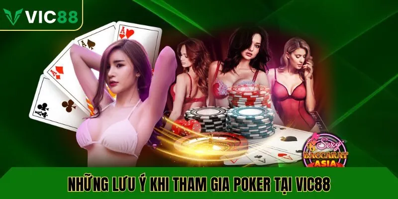 Những lưu ý khi tham gia poker tại VIC88