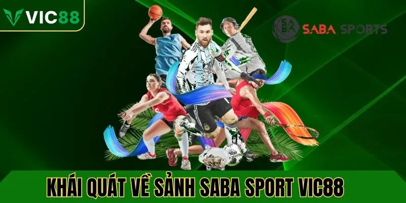 Khái quát về sảnh Saba Sport VIC88