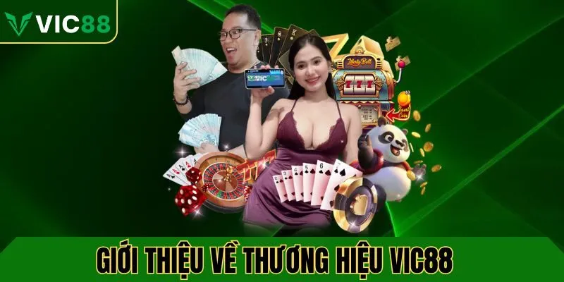 Giới thiệu về thương hiệu VIC88