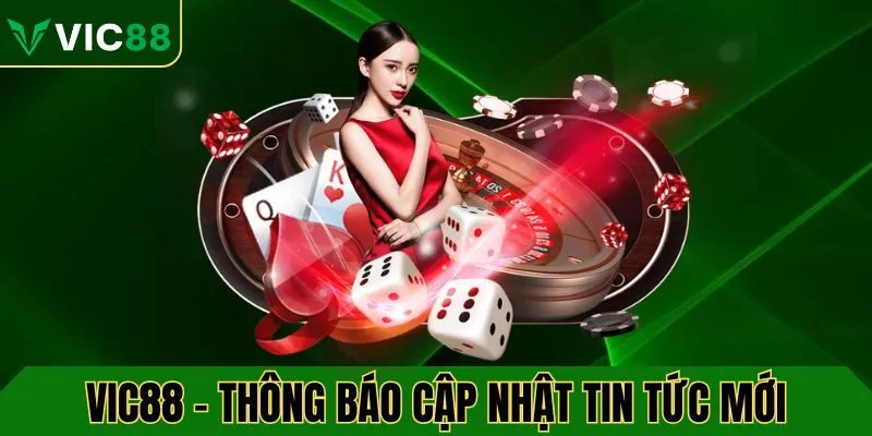 VIC88 luôn thông báo cập nhật tin tức từ hệ thống