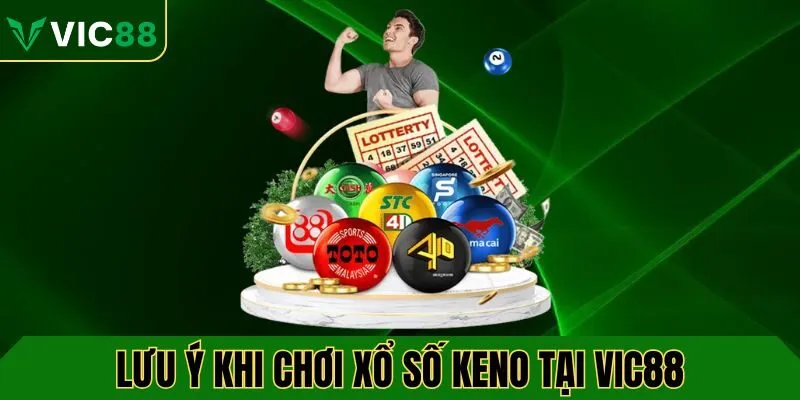Lưu ý khi chơi xổ số Keno tại nhà cái VIC88