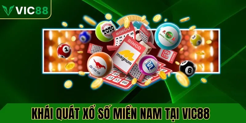 Khái quát về xổ số miền nam tại VIC88
