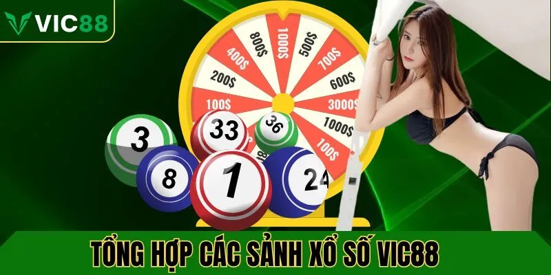 Tổng hợp các sảnh xổ số tại VIC88